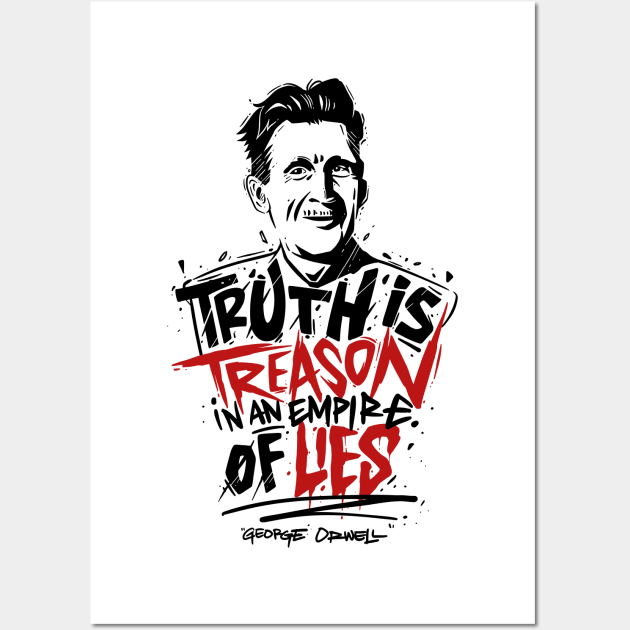 George Orwell Truth is Treason in an Empire of Lies Wall Art by Efrain1109